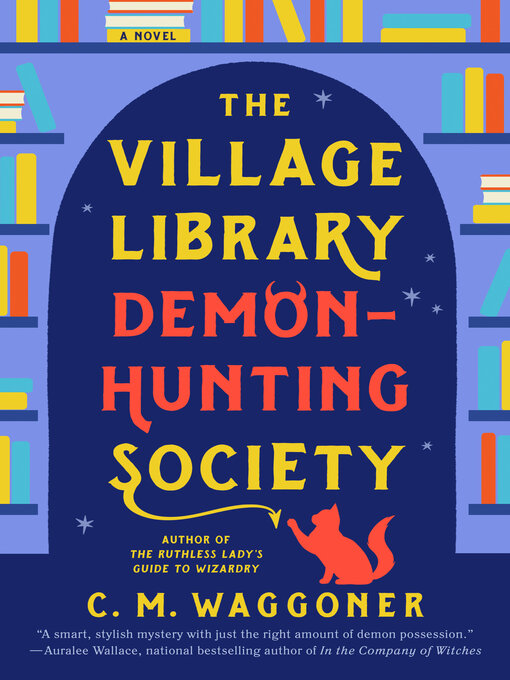 Title details for The Village Library Demon-Hunting Society by C. M. Waggoner - Wait list